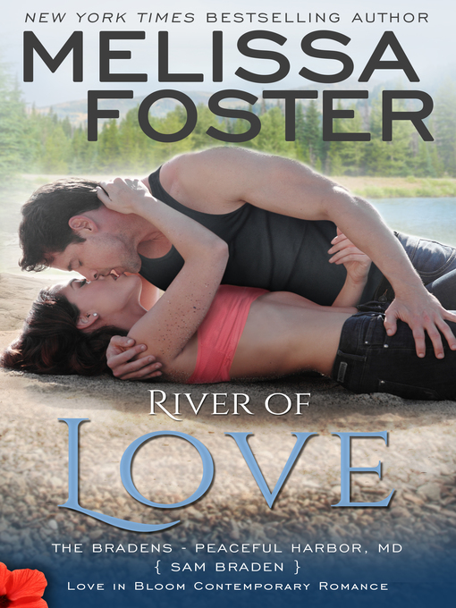 Title details for River of Love (The Bradens at Peaceful Harbor, Book Three) by Melissa Foster - Available